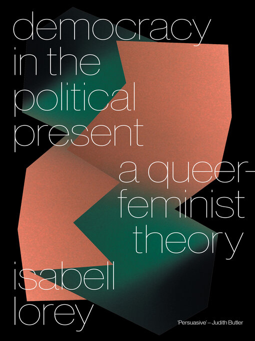 Title details for Democracy in the Political Present by Isabell Lorey - Available
